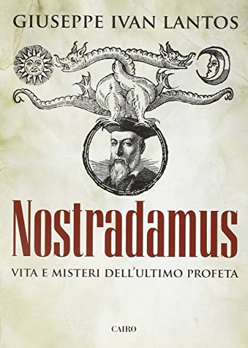 9788860525703: Nostradamus. Vita e misteri dell'ultimo profeta (Saggi)