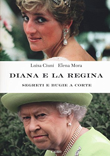Stock image for Diana e la regina. Segreti e bugie a corte for sale by libreriauniversitaria.it