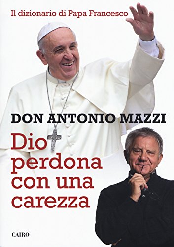 Beispielbild fr Dio perdona con una carezza. Il dizionario di papa Francesco zum Verkauf von medimops