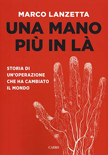 Stock image for Una mano pi in l. Storia di un'operazione che ha cambiato il mondo for sale by libreriauniversitaria.it