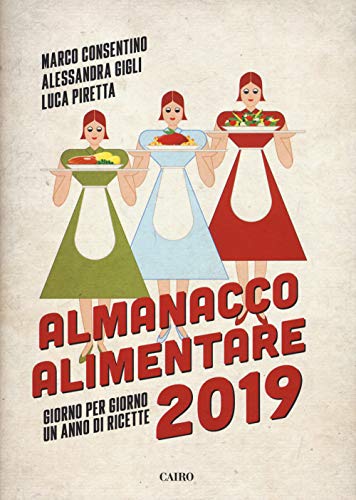 Stock image for Almanacco alimentare 2019. Giorno per giorno un anno di ricette for sale by medimops