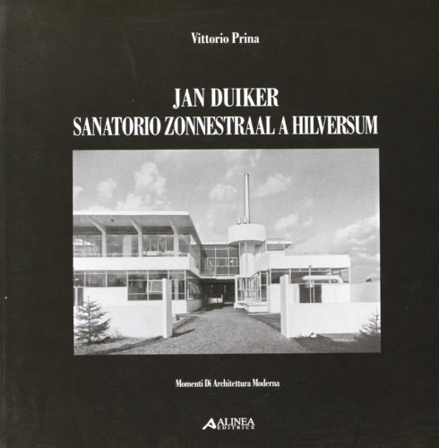9788860550125: Jan Duiker. Sanatorio Zonnestra a Hilversum
