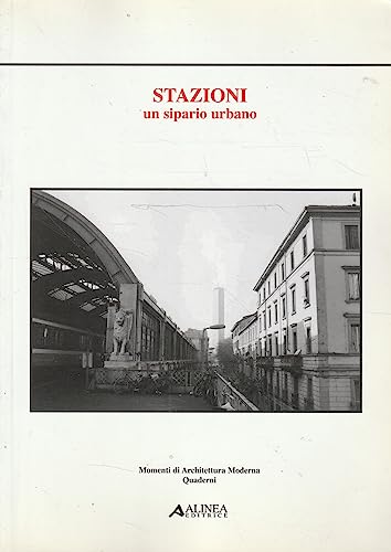 9788860550132: Stazioni un sipario urbano (Momenti di architettura moderna. Quaderni)