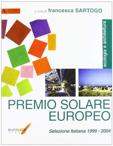 9788860550170: Premio solare europeo. Selezione italiana 1999-2004 (Ecologia e architettura)