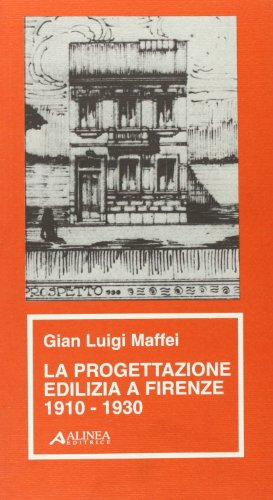 9788860550316: La progettazione edilizia a Firenze (1910-1930) (Saggi e documenti)