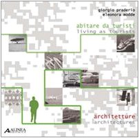 9788860550606: Abitare da turisti. Architetture-Living as tourist. Architectures. Ediz. bilingue