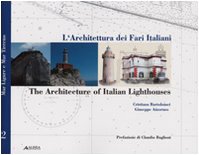 9788860550873: L'architettura dei fari italiani-The architecture of italian lighthouse. Ediz. bilingue. Mar Tirreno-Tyrrhenian sea (Vol. 2) (Saggi e documenti di storia dell'archit.)