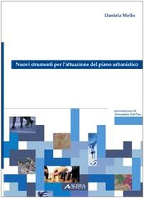 9788860551054: Nuovi strumenti per l'attuazione del piano urbanistico (Pianificazione territoriale urban. e amb.)