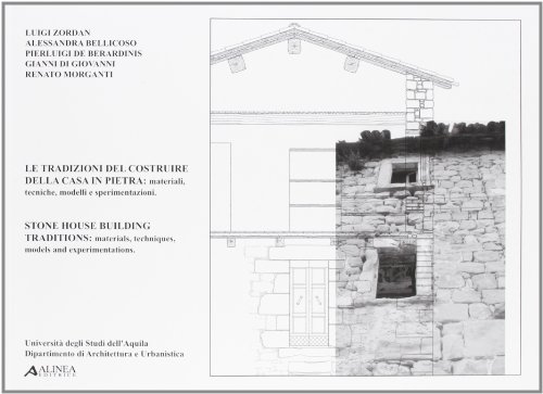 9788860552136: Le tradizioni del costruire della casa in pietra: materiali, tecniche, modelli e sperimentazioni. Ediz. italiana e inglese (Universit)