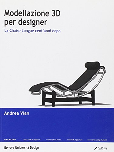 9788860552488: Modellazione 3D per designer: la chaise longue cent'anni dopo
