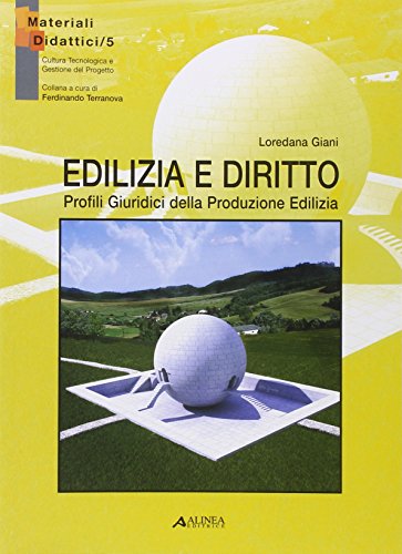 9788860552662: Edilizia e diritto. Profili giuridici della produzione edilizia