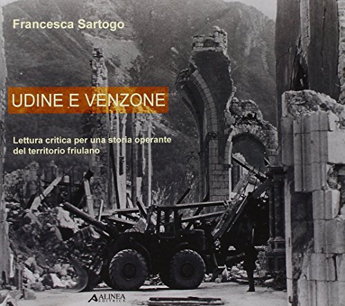 9788860552853: Udine e Venzone. Lettura critica per una storia operante del territorio friulano