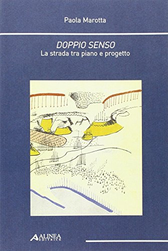 9788860553584: Doppio senso. La strada fra piano e progetto