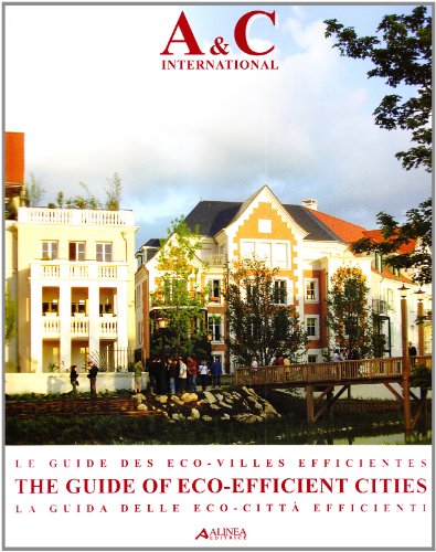9788860553676: Le guide des eco-villes efficientes-The guide of eco-efficiente cities-La guida delle citt eco-efficienti. Ediz. multilingue (Quaderni di A&C)