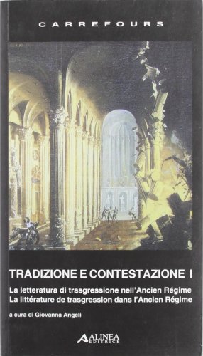 Beispielbild fr Tradizione e contestazione. La letteratura di trasgressione nell'Ancien Regime. Ediz. italiana e francese. zum Verkauf von FIRENZELIBRI SRL