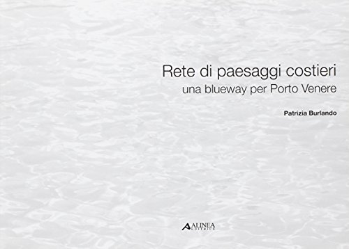 Stock image for Reti di paesaggi costieri. Una blueway per Porto Venere for sale by libreriauniversitaria.it