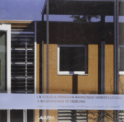 9788860555410: La scuola primaria Raimondo Montecuccoli (Architettura pubblica contemporanea)