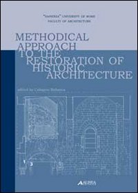 9788860556028: Methodical approach to the restoration of historic architecture (Restauro architettonico e archeologico)