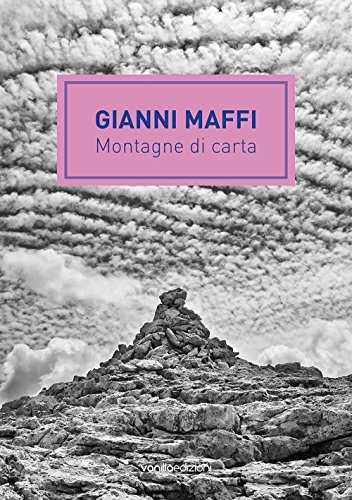 Stock image for Gianni Maffi. Montagne di carta for sale by libreriauniversitaria.it