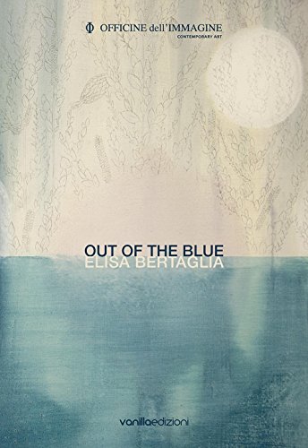 Stock image for Elisa Bertaglia. Out of the Blue [Paperback] Galbiati M. for sale by Brook Bookstore