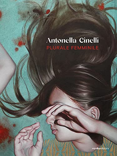 Stock image for Antonella Cinelli : plurale femminile for sale by Libreria gi Nardecchia s.r.l.