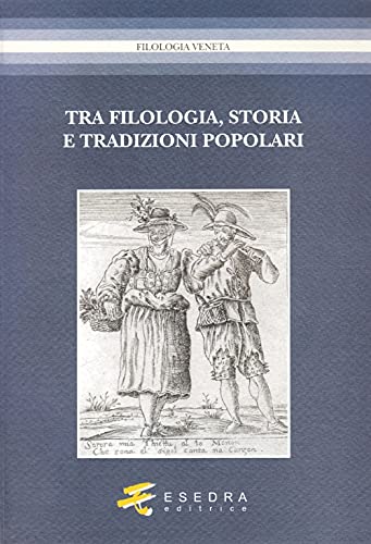 9788860580351: Tra filologia, storia e tradizioni popolari. Per Marisa Milani (1997-2007) (Filologia veneta)