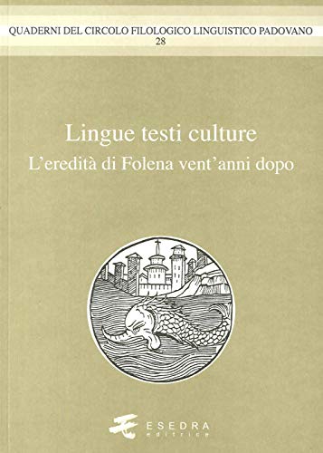 9788860580474: Lingue testi culture. (L'eredit di Folena vent'anni dopo) (Quad. Circolo filol. linguistico padovano)