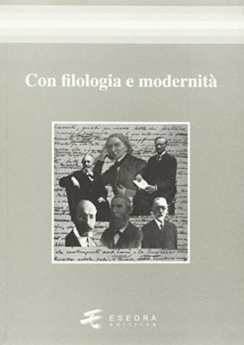 9788860580559: Con filologia e modernit