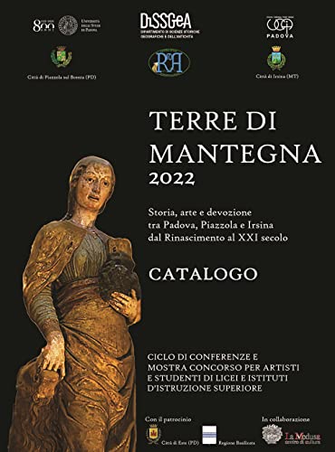 Stock image for Terre di Mantegna 2022. Storia, arte e devozione tra Padova, Piazzola e Irsina dal Rinascimento al XXI secolo for sale by libreriauniversitaria.it