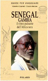 9788860590039: Senegal, Gambia. Il ritmo pulsante dell'Africa nera