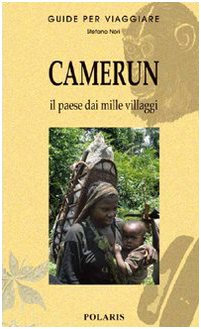 9788860590183: Camerun. Il paese dai mille villaggi (Guide per viaggiare)