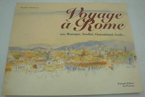 Voyage Ã: Rome. Avec Montaigne, Stendhal, Chateaubriand, Goethe (9788860600448) by Ohnheiser, DaniÃ¨le
