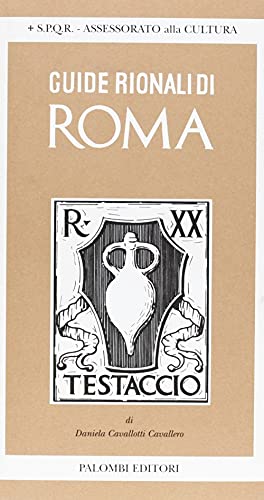 9788860601056: Guide rionali di Roma. Rione XX, Testaccio. Ediz. illustrata