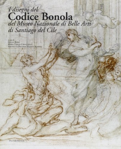 Beispielbild fr I disegni del Codice Bonola del Museo Nazionale di Belle Arti di Santiago del Cile. Ediz. illustrata zum Verkauf von Art&Libri Firenze