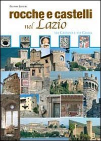 Imagen de archivo de Rocche e castelli nel Lazio. Via Casilina e via Cassia a la venta por WorldofBooks