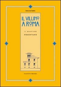 Beispielbild fr Il villino a Roma. Il quartiere Nomentano zum Verkauf von libreriauniversitaria.it