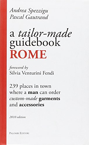 9788860602886: A Tailor-made guidebook, Rome. 239 places in town where a man can order tailor-made garments and accessories
