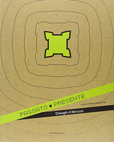 9788860603418: Passato-Presente. Dialoghi d'Abruzzo