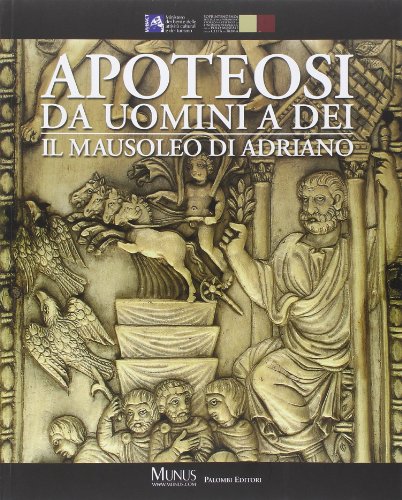 Stock image for Apoteosi. Da uomini a dei. Il mausoleo di Adriano for sale by libreriauniversitaria.it