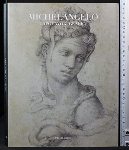 9788860606068: Michelangelo. Capolavori grafici