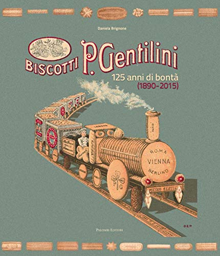 Stock image for Biscotti P. Gentilini. 125 anni di bont (1890-2015) for sale by libreriauniversitaria.it