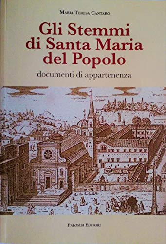 Stock image for Gli stemmi di Santa Maria del Popolo. Documenti di appartenenza. Ediz. illustrata [Paperback] for sale by Brook Bookstore