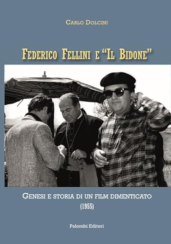 Imagen de archivo de Federico Fellini e ?Il bidone?. Genesi e storia di un film dimenticato (1955) a la venta por Brook Bookstore