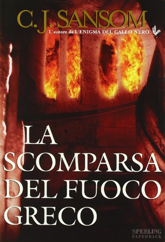 La scomparsa del fuoco greco (9788860610393) by C.J. Sansom