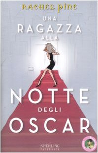 Imagen de archivo de Una ragazza alla notte degli Oscar Pine, Rachel and Rosaschino, L. a la venta por Librisline