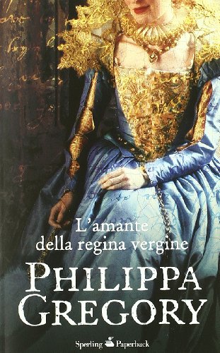 L'amante della regina vergine (9788860611260) by Philippa Gregory