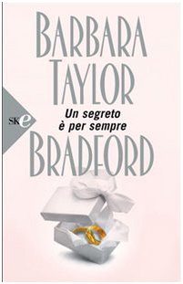 Un segreto Ã¨ per sempre (9788860612854) by Bradford, Barbara Taylor