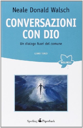 Conversazioni con Dio. Un dialogo fuori del comune vol. 3 (9788860614544) by Neale Donald Walsch