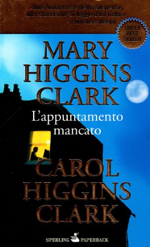L'appuntamento mancato (9788860615756) by Higgins Clark, Carol; Higgins Clark, Mary