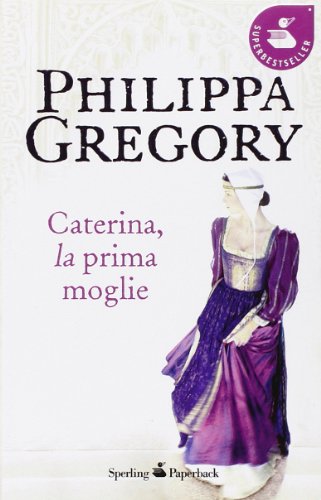 Caterina, la prima moglie (9788860616883) by Philippa Gregory